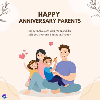 HAPPY
ANNIVERSARY PARENTS
Happy anniversary, dear mom and dad!
May you both stay healthy and happy!