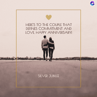 HERE'S TO THE COUPLE THAT
DEFINES COMMITMENT AND
LOVE. HAPPY ANNIVERSARYI
SILVER JUBILEE