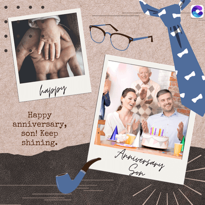 happy
Happy
anniversary,
son! Keep
shining.
Anniversary
Son
11: