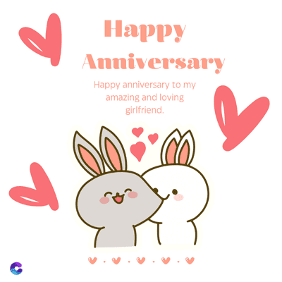 Happy
Anniversary
Happy anniversary to my
amazing and loving
girlfriend.