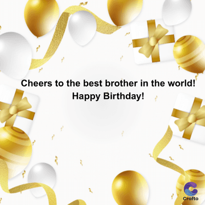 Cheers to the best brother in the world!
Happy Birthday!
Crafto