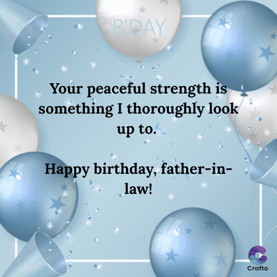 B'DAY
Your peaceful strength is
something I thoroughly look
up to.
Happy birthday, father-in-
law!
Crafto