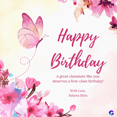 Happy
Birthday
A great classmate like you
deserves a first-class birthday!
With Love,
Juliana Silva