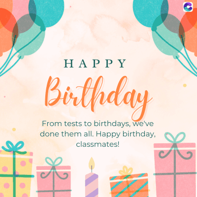 HAPPY
Birthday
From tests to birthdays, we've
done them all. Happy birthday,
classmates!
K