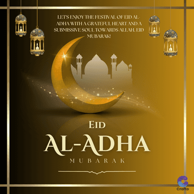 JAI
JAI
LETS ENJOY THE FESTIVAL OF EID AL-
ADHA WITH A GRATEFUL HEART AND A
SUBMISSIVE SOUL TOWARDS ALLAH. EID
MUBARAK!
EID
AL-ADHA
MUBARAK
Crafto