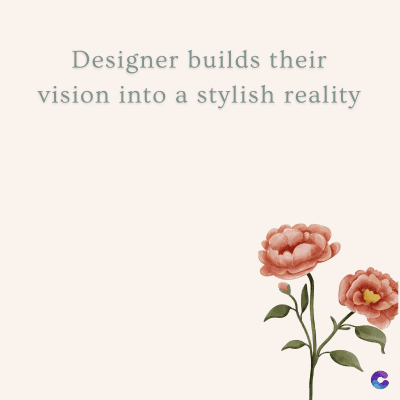 Designer builds their
vision into a stylish reality