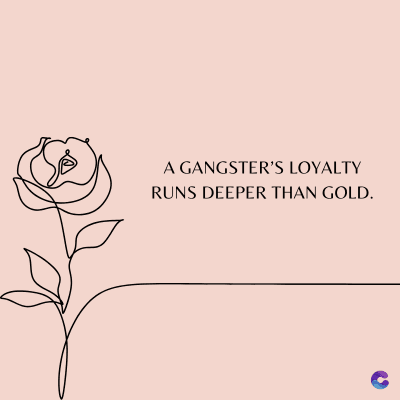 A GANGSTER'S LOYALTY
RUNS DEEPER THAN GOLD.
C