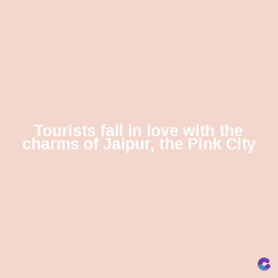 Tourists fall in love with the
charms of Jaipur, the Pink City
C