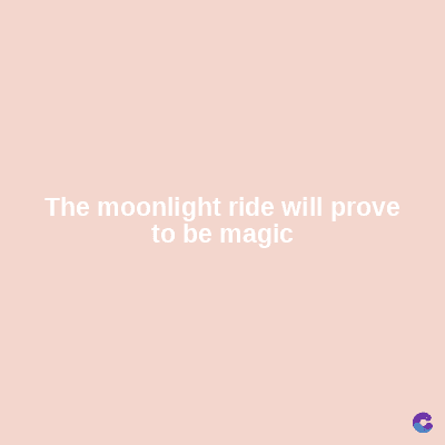 The moonlight ride will prove
to be magic
C