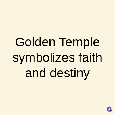 Golden Temple
symbolizes faith
and destiny
C