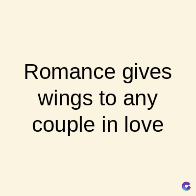 Romance gives
wings to any
couple in love
C