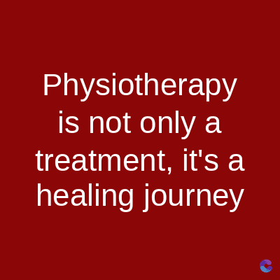 Physiotherapy
is not only a
treatment, it's a
healing journey