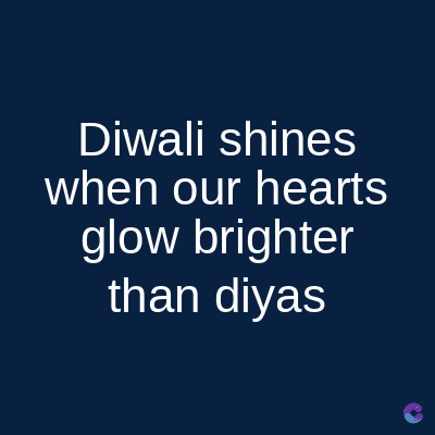 Diwali shines
when our hearts
glow brighter
than diyas