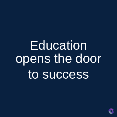 Education
opens the door
to success
