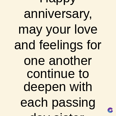 anniversary,
may your love
and feelings for
one another
continue to
deepen with
each passing
C