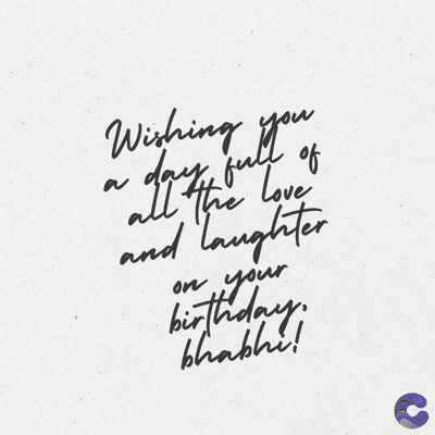 a
Wishing you
day full of
Love
all the
and laughter
on
your
birthday.
bhabhi