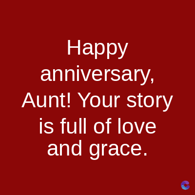 Happy
anniversary,
Aunt! Your story
is full of love
and grace.
