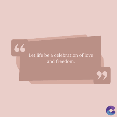 66
Let life be a celebration of love
and freedom.
११