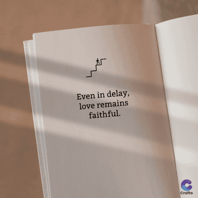 Even in delay,
love remains
faithful.
Crafto