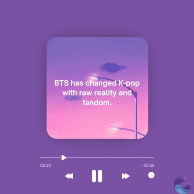 BTS has changed K-pop
with raw reality and
fandom.
02:20
- 00:58