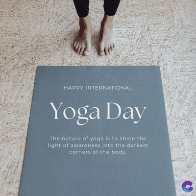 HAPPY INTERNATIONAL
Yoga Day
The nature of yoga is to shine the
light of awareness into the darkest
corners of the body.