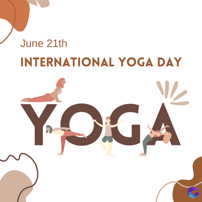 June 21th
INTERNATIONAL YOGA DAY
YOGA