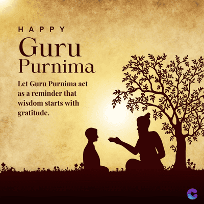 HAPPY
Guru
Purnima
Let Guru Purnima act
as a reminder that
wisdom starts with
gratitude.