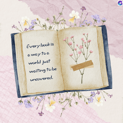 Every book is
a way to a
world just
waiting to be
uncovered.
C