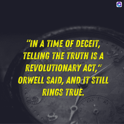 "IN A TIME OF DECEIT,
TELLING THE TRUTH IS A
REVOLUTIONARY ACT,"
ORWELL SAID, AND IT STILL
RINGS TRUE.
1381
60
