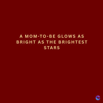 A MOM-TO-BE GLOWS AS
BRIGHT AS THE BRIGHTEST
STARS