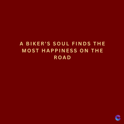 A BIKER'S SOUL FINDS THE
MOST HAPPINESS ON THE
ROAD