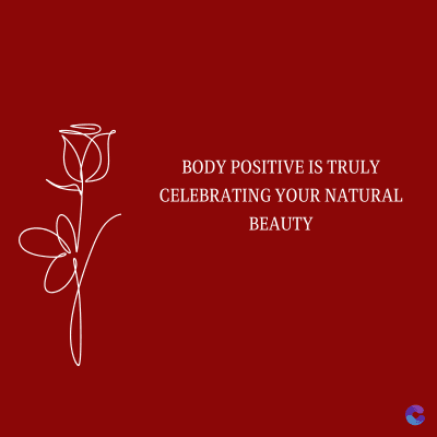BODY POSITIVE IS TRULY
CELEBRATING YOUR NATURAL
BEAUTY