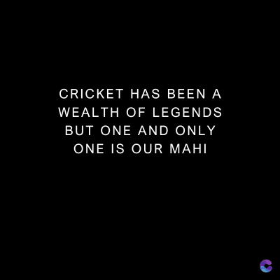 CRICKET HAS BEEN A
WEALTH OF LEGENDS
BUT ONE AND ONLY
ONE IS OUR MAHI
