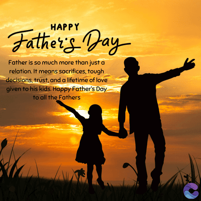 HAPPY
Father's Day
Father is so much more than just a
relation. It means sacrifices, tough
decisions, trust, and a lifetime of love
given to his kids. Happy Father's Day
to all the Fathers