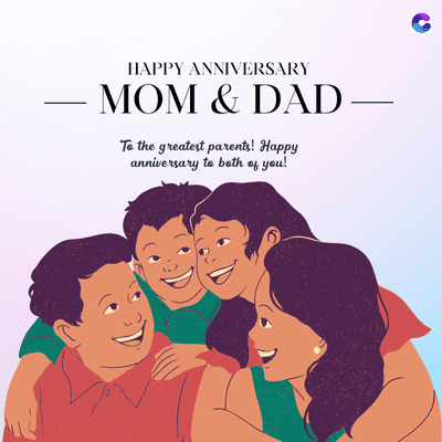 HAPPY ANNIVERSARY
MOM & DAD —
To the greatest parents! Happy
anniversary to both of you!