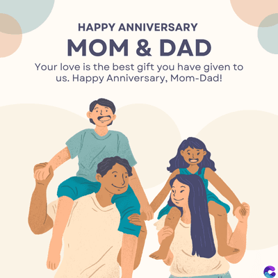 HAPPY ANNIVERSARY
MOM & DAD
Your love is the best gift you have given to
us. Happy Anniversary, Mom-Dad!