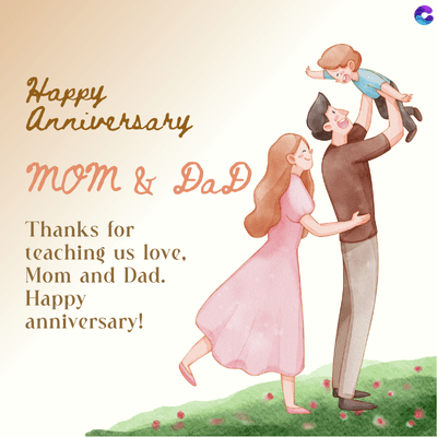 Happy
Anniversary
mom & DaD
Thanks for
teaching us love,
Mom and Dad.
Happy
anniversary!