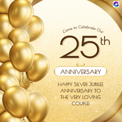 Come to Celebrate Our
25th
ANNIVERSARY
HAPPY SILVER JUBILEE
ANNIVERSARY TO
THE VERY LOVING
COUPLE!