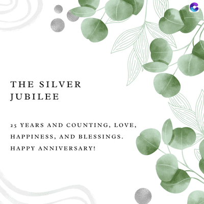 THE SILVER
JUBILEE
25 YEARS AND COUNTING, LOVE,
HAPPINESS, AND BLESSINGS.
HAPPY ANNIVERSARY!