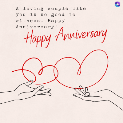 A loving couple like
you is so good to
witness. Happy
Anniversary!
Happy Anniversary