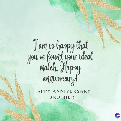 Tam so happy that
you've found your ideal
match Happy
anniversary!
HAPPY ANNIVERSARY
BROTHER