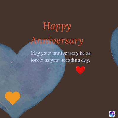 Happy
Anniversary
May your anniversary be as
lovely as your wedding day.