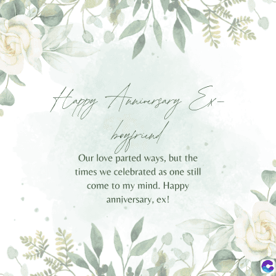 Happy Animosary Ex-
hoypound
Our love parted ways, but the
times we celebrated as one still
come to my mind. Happy
anniversary, ex!