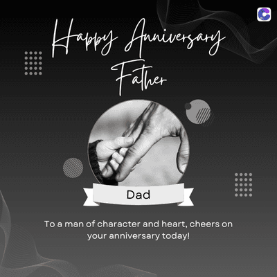 0
Happy Anniversary
Father
Dad
To a man of character and heart, cheers on
your anniversary today!