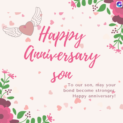 "Happy
Anniversary
son
To our son, may your
bond become stronger.
Happy anniversary!
C