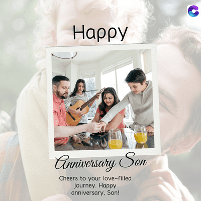 Happy
Anniversary Son
Cheers to your love-filled
journey. Happy
anniversary, Son!