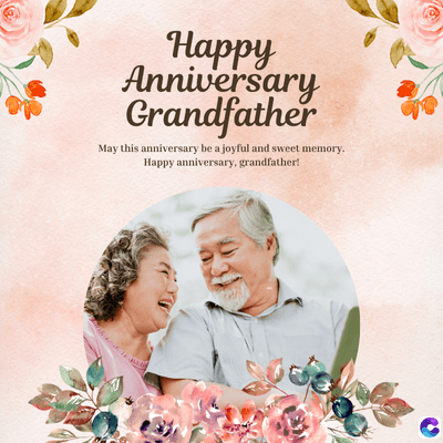 Happy
Anniversary
Grandfather
May this anniversary be a joyful and sweet memory.
Happy anniversary, grandfather!