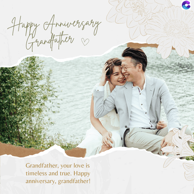Happy Anniversary
Grandfather
♡
Grandfather, your love is
timeless and true. Happy
anniversary, grandfather!