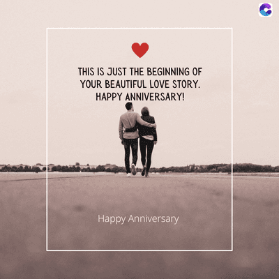 THIS IS JUST THE BEGINNING OF
YOUR BEAUTIFUL LOVE STORY.
HAPPY ANNIVERSARY!
Happy Anniversary