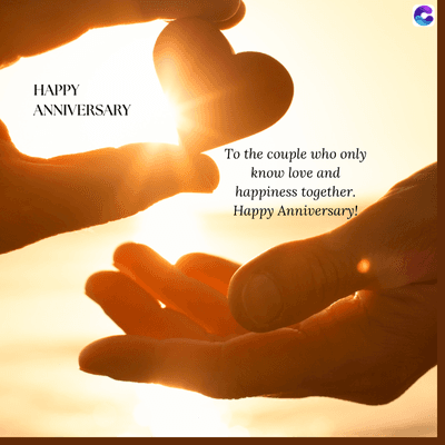 HAPPY
ANNIVERSARY
To the couple who only
know love and
happiness together.
Happy Anniversary!